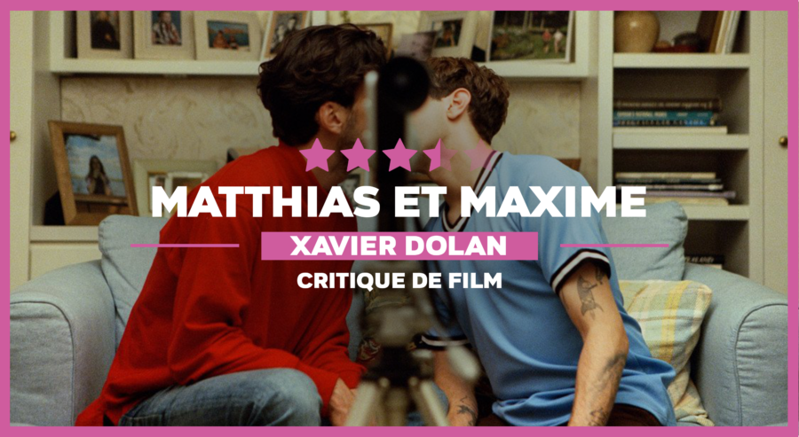 Xavier Dolan Matthias et Maxime