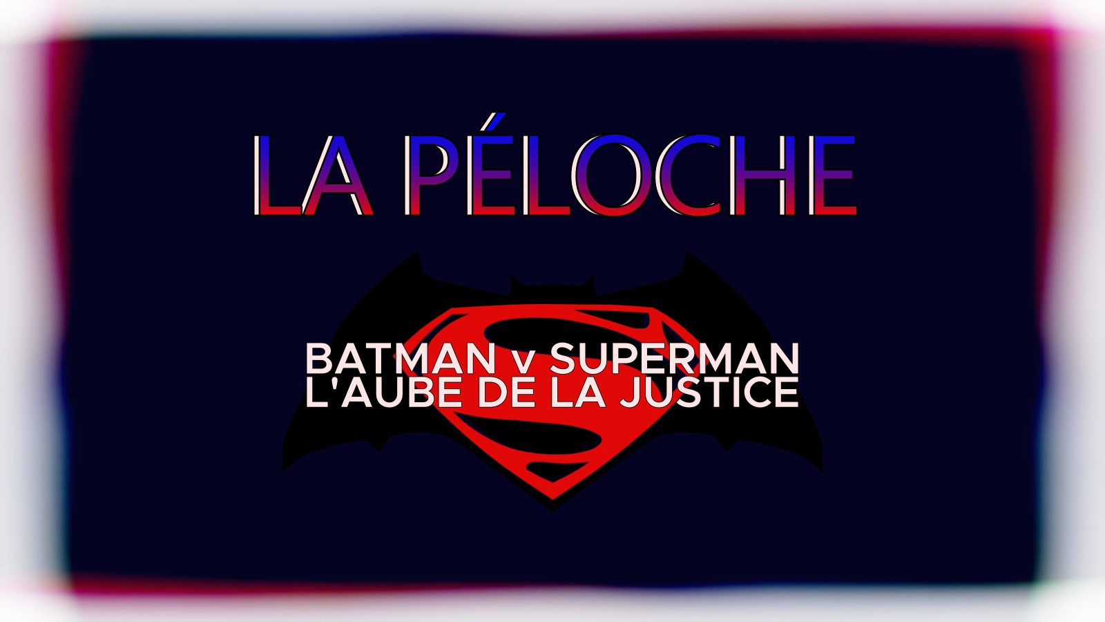 batman v superman la péloche