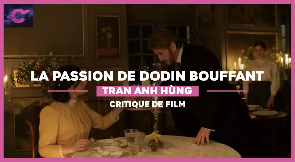 Trần Anh Hùng la passion de dodin bouffant