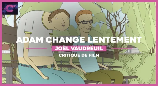 Joël Vaudreuil adam change lentement