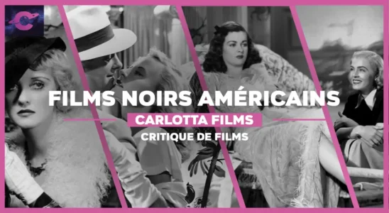 Films noirs américains : 4 indispensables par Carlotta films