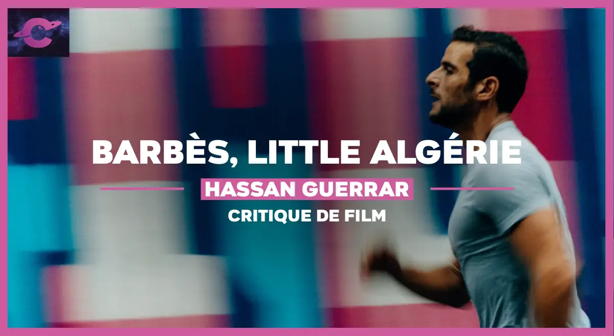 Hassan Guerrar Barbes little algerie